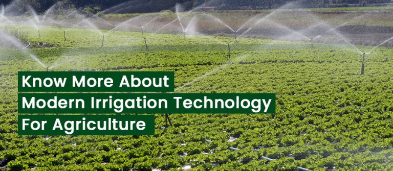 Know More About Modern Irrigation Technology For Agriculture - Gajanand ...